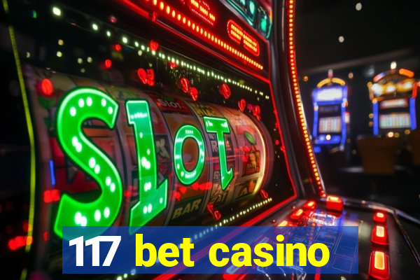 117 bet casino